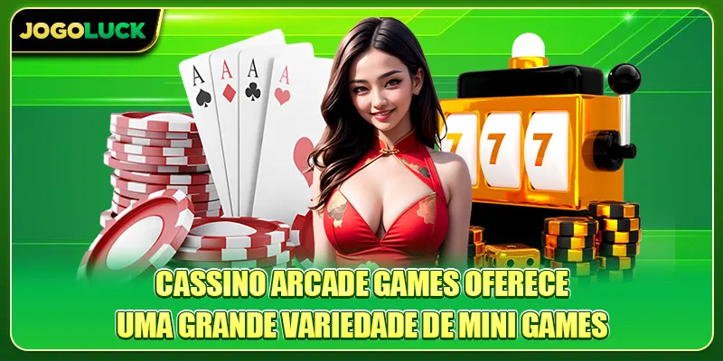 Cassino Arcade Games oferece uma grande variedade de mini games