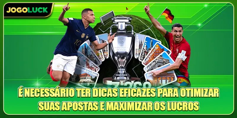 É necessário ter dicas eficazes para otimizar suas apostas e maximizar os lucros