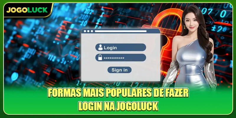 Formas mais populares de fazer Login Jogoluck