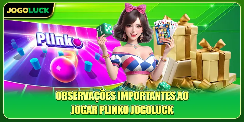 Observações importantes ao jogar Plinko Jogoluck